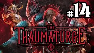 The Thaumaturge | Dad Should've Kept A Closer Eye On His Friends | Part 14