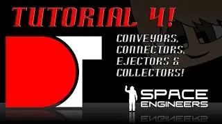 How to play Space Engineers! - In game Tutorial 4! - Conveyors, Connectors, Ejectors, & Collectors!