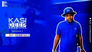KasiDeep Sessions | Episode 2 - The Alien SA