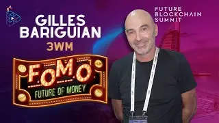 Gilles Bariguian of 3wm | Future Blockchain Summit 2024