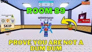 Prove You Are Not a Dum Dum Roblox Room 89 Walkthrough Guide