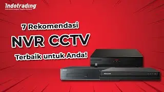 7 Rekomendasi NVR CCTV Terbaik untuk Anda!