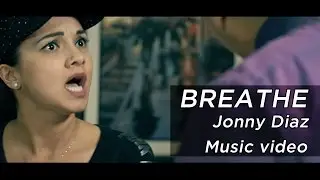 BREATHE  - Jonny Diaz Music video (unofficial)