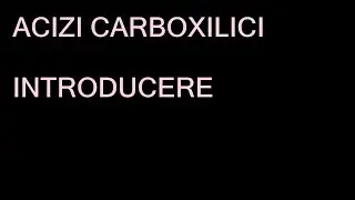 Acizi carboxilici  - Introducere