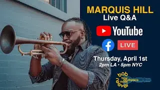 Marquis Hill - Trumpet Q&A Live!