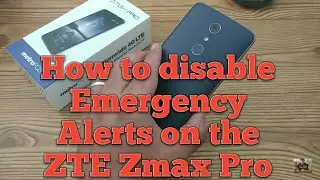 How to disable Emergency Alerts on the ZTE Zmax Pro and ZTE Blade Zmax
