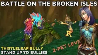 Thistleleaf Bully - 2 Pet Levelling Team (Stand Up to Bullies)