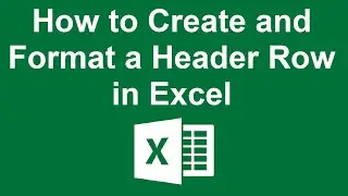How to Create and Format a Header Row in Excel