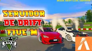 MELHOR SERVIDOR DE DRIFT FIVE M (BRASIL DRIFT CLUB) GTA5