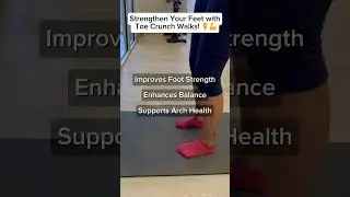 Toe crunch walk - for arch support and feet strength #footstrength #selfcare #exercise #balance
