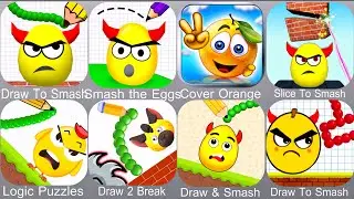 Draw To Smash,Smash the Eggs,Cover Orange,Slice To Smash,Logic Puzzles,Draw 2 Break,Draw & Smash