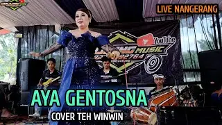 AYA GENTOSNA _ VERSI TANJIDOR LIVE NANGERANG _TEH WINWIN