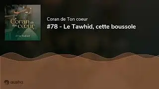 #78 - Le Tawhid, cette boussole
