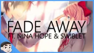 DOKI DOKI RELAPSE SONG ▶ Fade Away [FT. @JustNinaHope & @Swiblet] (REMASTERED)