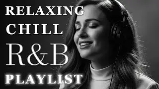 【R&B Soul】Relaxing Chill Playlist – Smooth Vocals & Deep Grooves
