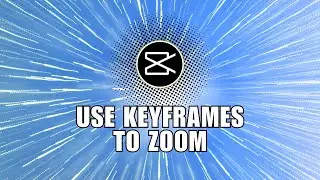 How to Use Keyframes to Zoom an Object in a Video | CapCut Tutorial