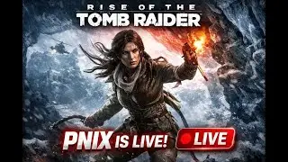 Rise of the Tomb Raider 🔥 Tamil Live Gameplay | PNIX IS LIVE