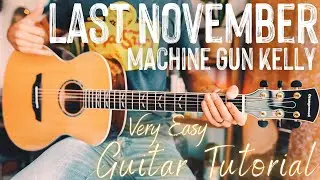 Last November Guitar Tutorial // Last November Machine Gun Kelly Guitar // Guitar Lesson #950