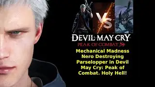 Devil May Cry: Peak of Combat - Mechanical Madness Nero Taking on Parselopper