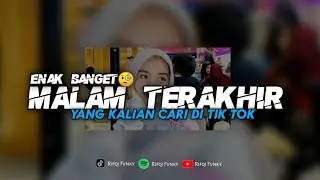 DJ MALAM TERAKHIR - MALAM INI MALAM TERAKHIR BAGI KITA || UWENAK POLL