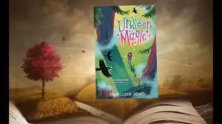 Middle Grade Book Adventures - Unseen Magic by Emily Lloyd-Jones