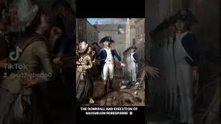 THE DOWNFALL AND EXECUTION OF MAXIMILIEN ROBESPIERRE 🇫🇷