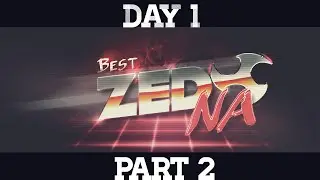 Best Zed NA Tournament | Day 1 Part 2