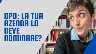 IL DPO: LA TUA AZIENDA NE HA BISOGNO?
