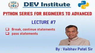 Lecture #7 - Break Statement | Continue Statement | Pass Statement