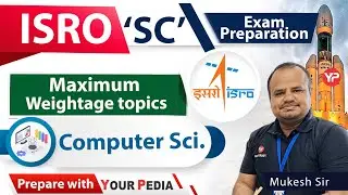 Maximum Weightage topics for Computer Science ISRO 2023 written exam preparation | Prepare with YP