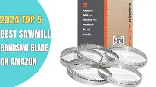 ✅ Top 5: Best Sawmill Bandsaw Blades on Amazon 2024