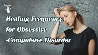 OCD Healing Frequencies | Rewire Your Mind and Heal | Spooky2 Rife Frequencies for Brain Balance