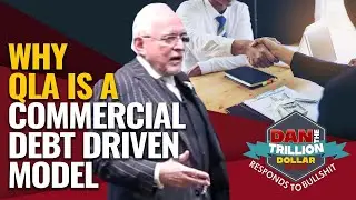 WHY QLA IS A COMMERCIAL DEBT DRIVEN MODEL | DAN RESPONDS TO BULLSHIT