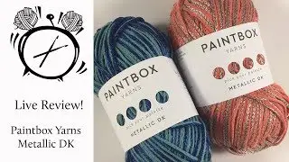 LIVE Review: Paintbox Yarns Metallic DK Plus Paintbox 30% off Sale!