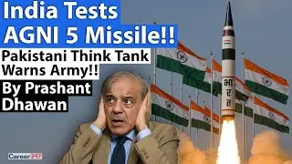 India Tests AGNI 5 Missile!! Pakistani Think Tank Warns Army!!