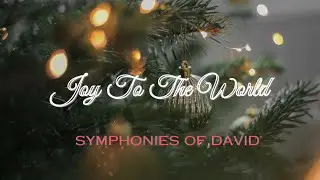 Joy To The World Arrangement - Symphonies of David