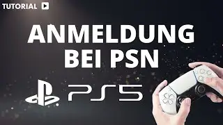 Wie melde ich mich bei PlayStation Network an PS5