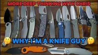 Why I'm a Knife Guy- More Deep Thinking with Chris. It just resonates with you... #edc #blade