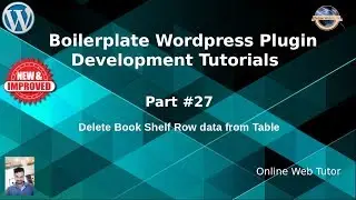Boilerplate Wordpress Plugin Development Tutorials #27 Delete Book Shelf Row data from Table