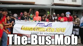 The Bus Mob - Asus Lanka Comic Con 2017
