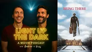 Being There still explains America better than any political movie | Light Up The Dark Ep. 12