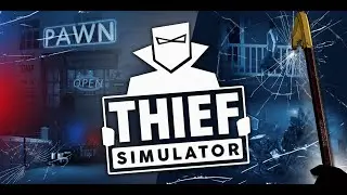 Starting An Empire | Thief Simulator | Ep1