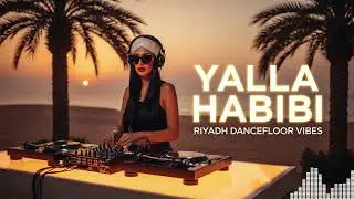 Yalla Habibi &ndash; Desert Arabic x Balkan EDM 🔥 Riyadh Club Energy