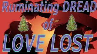 Ruminating DREAD of LOVE LOST---EVE and the DRAGON