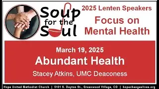 March 19,  2025 - Soup for the Soul - Abundant Health - Stacey Atkins