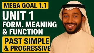 Grammar | Mega Goal 1.1 &ndash; Unit 1: Form, Meaning and Functions | Past Simple & Past Progressive