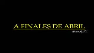 A FINALES DE ABRIL -letras y Contrastes-