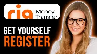 How To Register On RIA Money Transfer (Quick Guide)