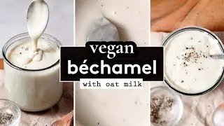 Creamy Vegan B&eacute;chamel with Oat Milk | dairy free white sauce