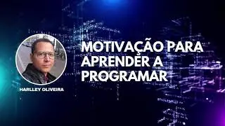 MOTIVAÇÃO PARA APRENDER A PROGRAMAR